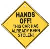 Trafficsign, skylt Hands off! This car has already been stolen!.

Skylten r fluorescent har en sugpropp och kan fstas vid bakrutan i bilen eller som humoristiskt inslag p kontoret, hemma eller p en fest.






