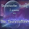 Reconnective Healing 3 sessioner och The Reconnection, din personliga terkoppling